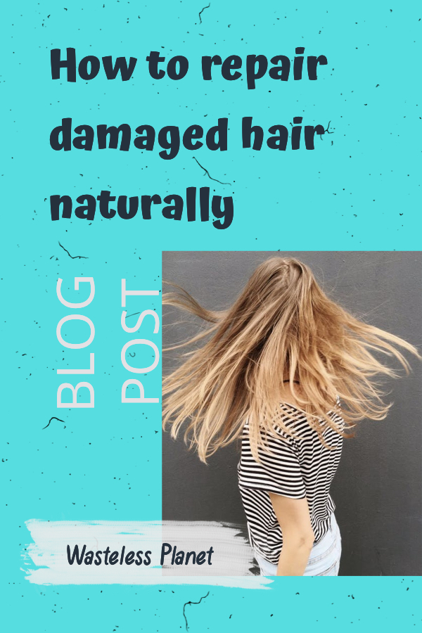 How to repair damaged hair naturally