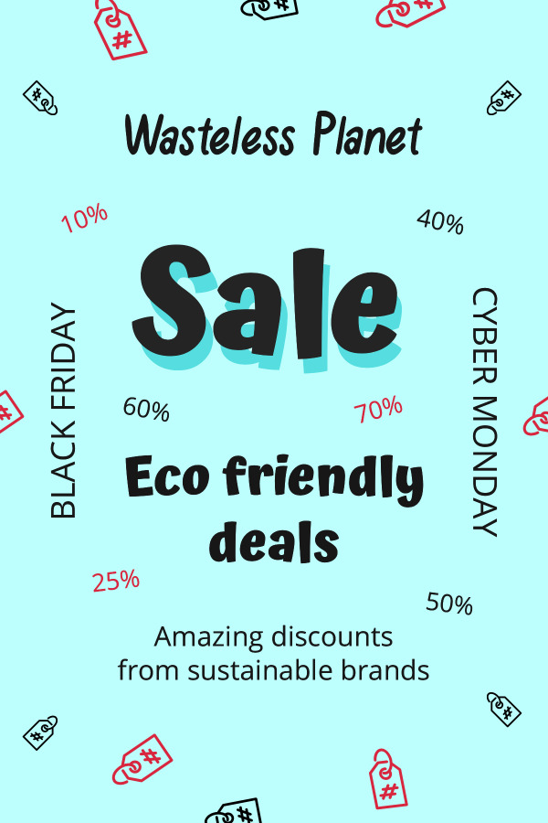 Wasteless Planet\'s favorite eco friendly Black Friday deals