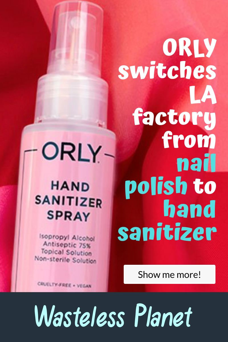 ORLY switches LA factory from nail polish to hand sanitizer