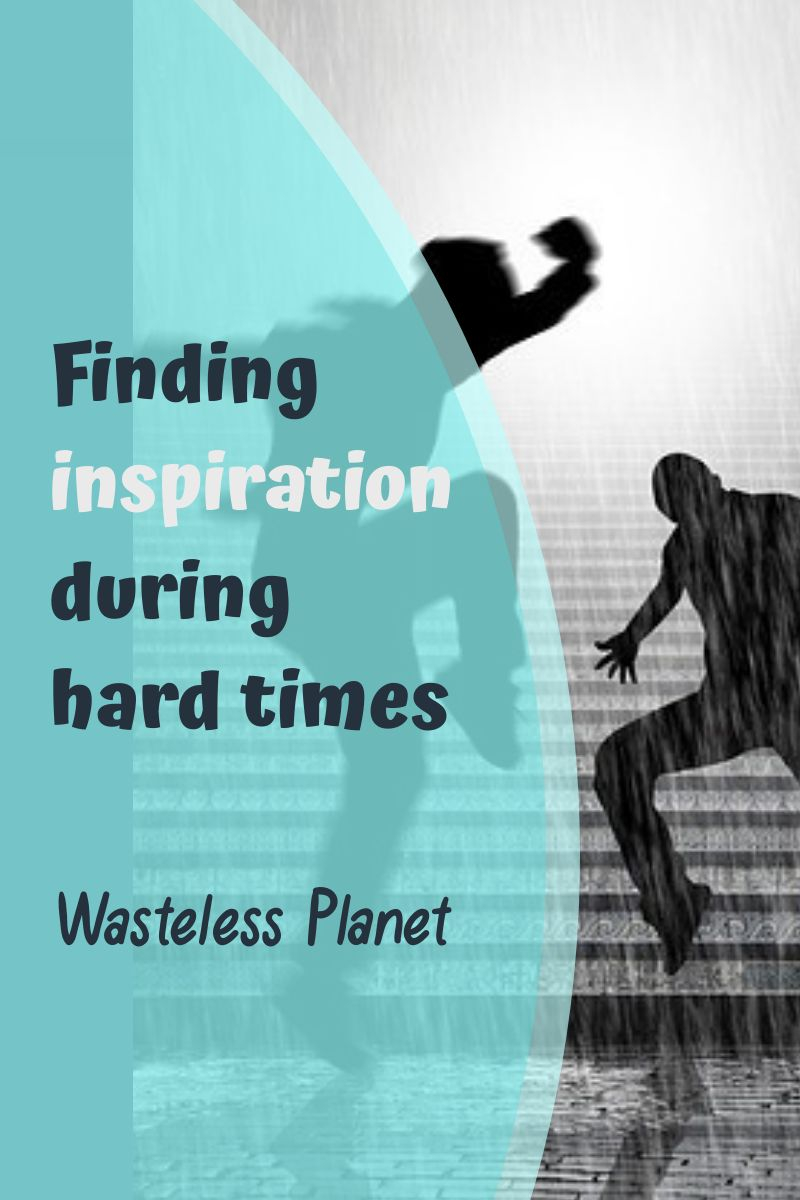 Finding inspiration during hard times (1 of 2)