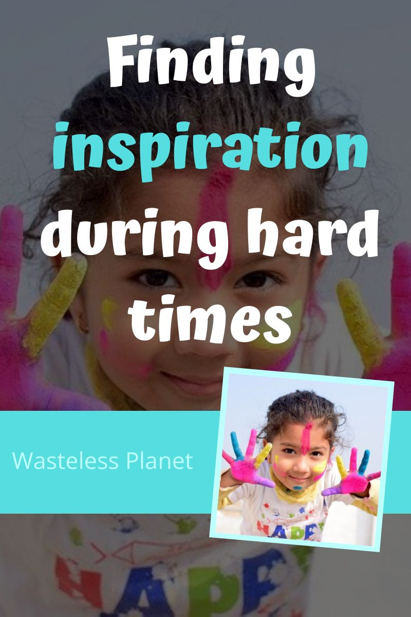 Finding inspiration during hard times (1 of 2)