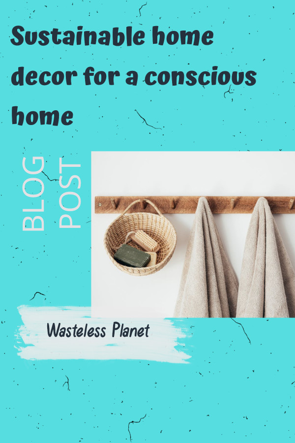 Sustainable home decor for a conscious home