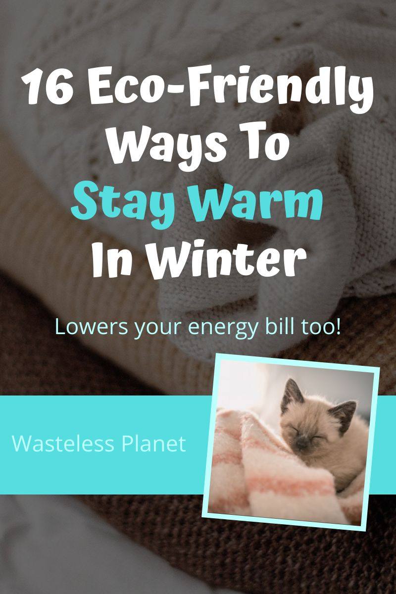 16 Eco-Friendly Ways To Stay Warm In Winter