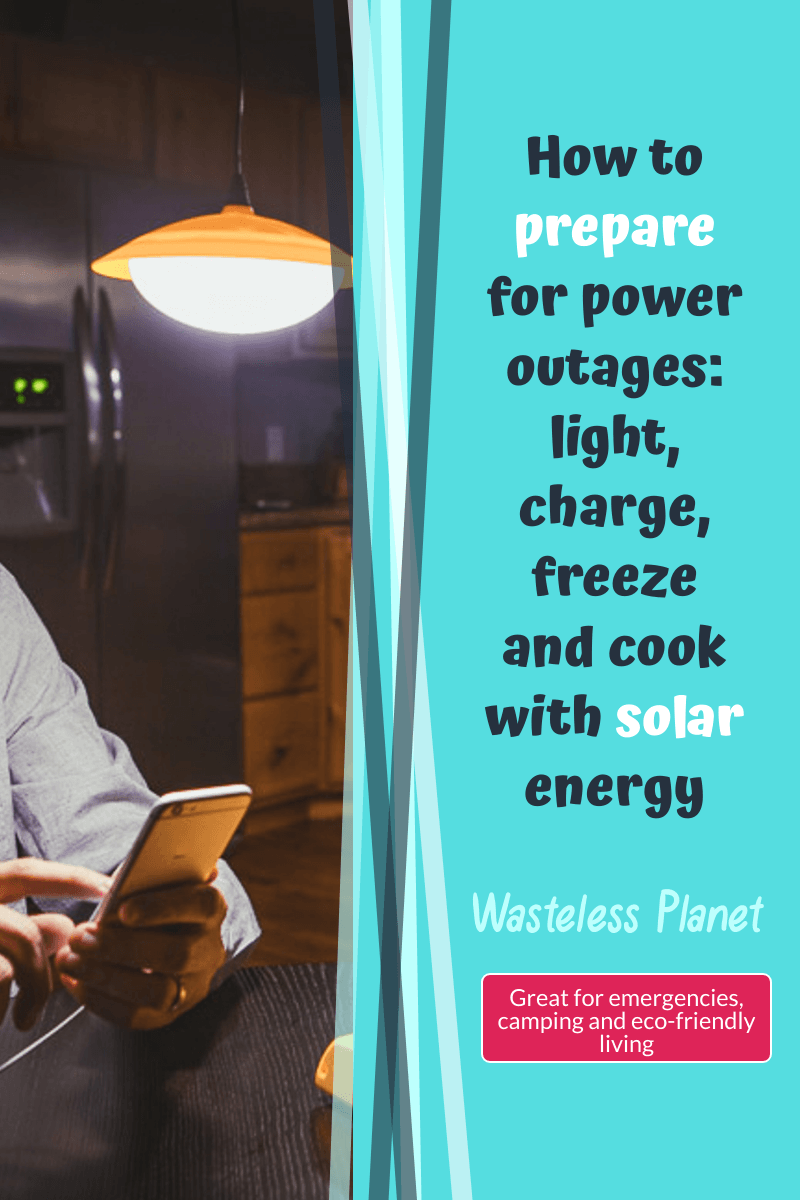 How to prepare for power outages: light, freeze and cook with solar energy