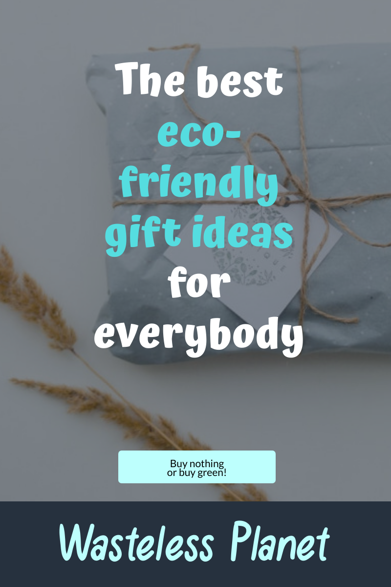 The best eco-friendly gift ideas for everybody