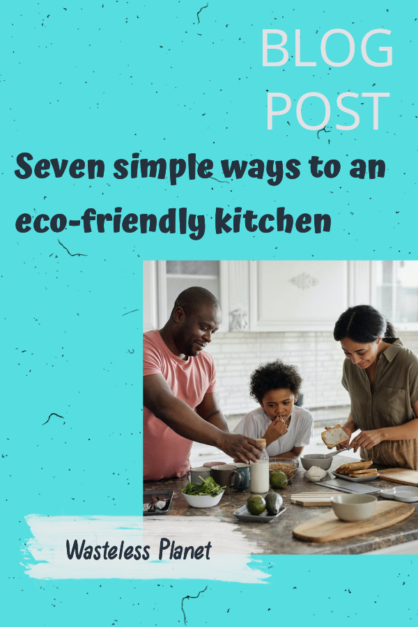 Seven simple ways to an eco-friendly kitchen