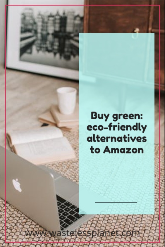 Buying green is better: eco-friendly alternatives to Amazon