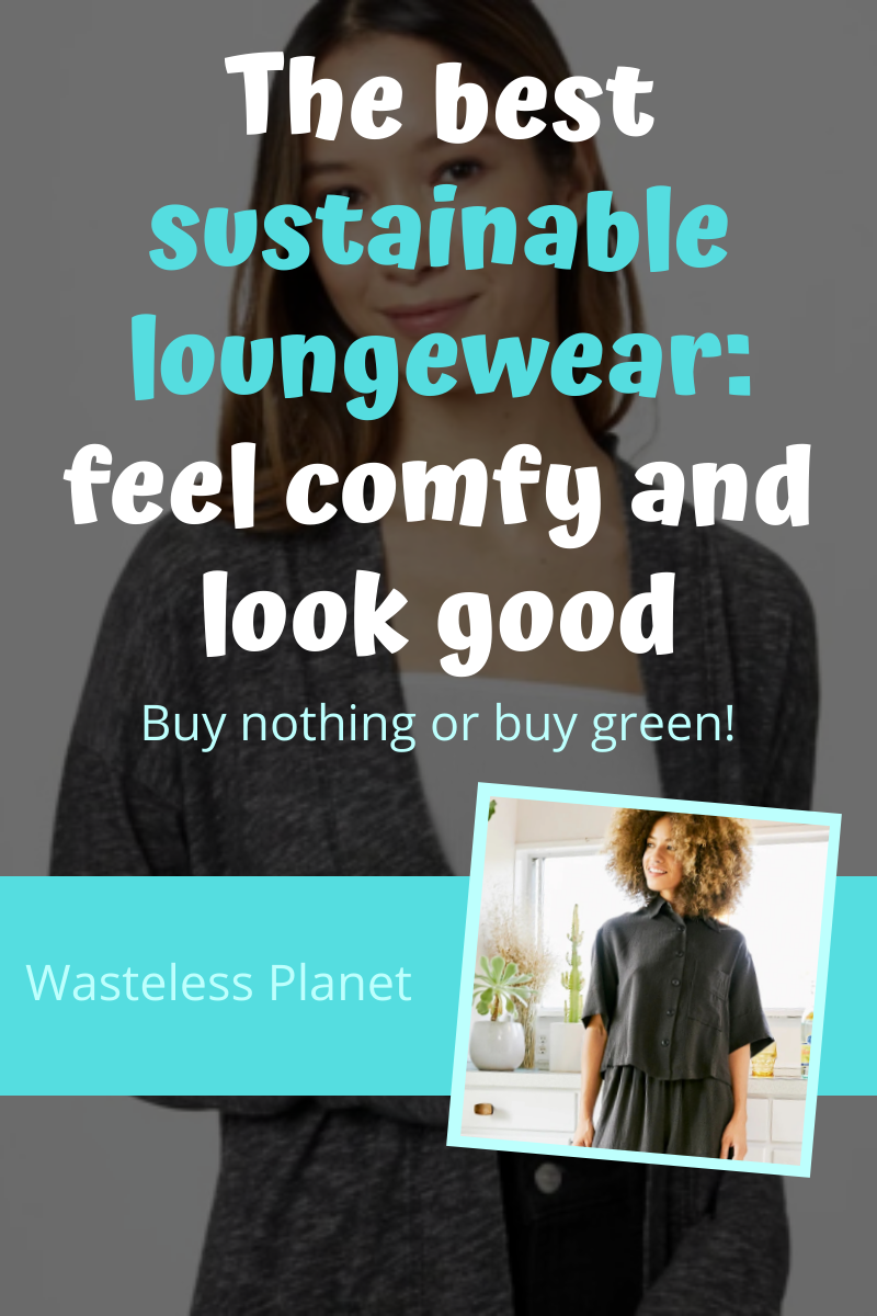 The best sustainable loungewear: feel comfy and look good