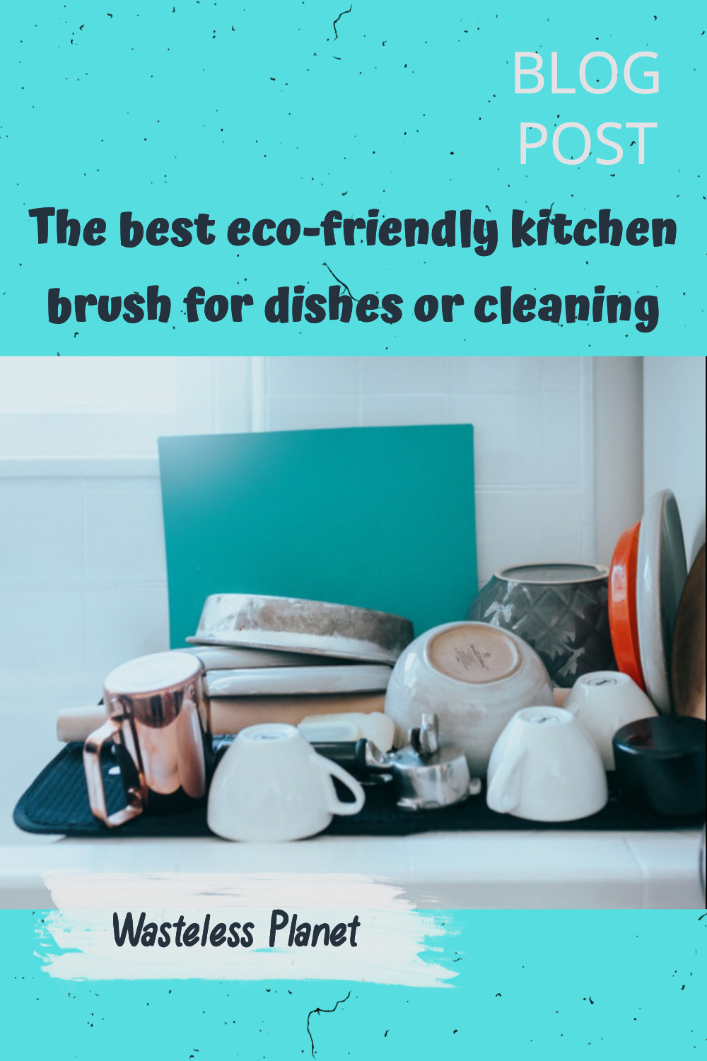 The best eco-friendly kitchen brush for dishes or cleaning