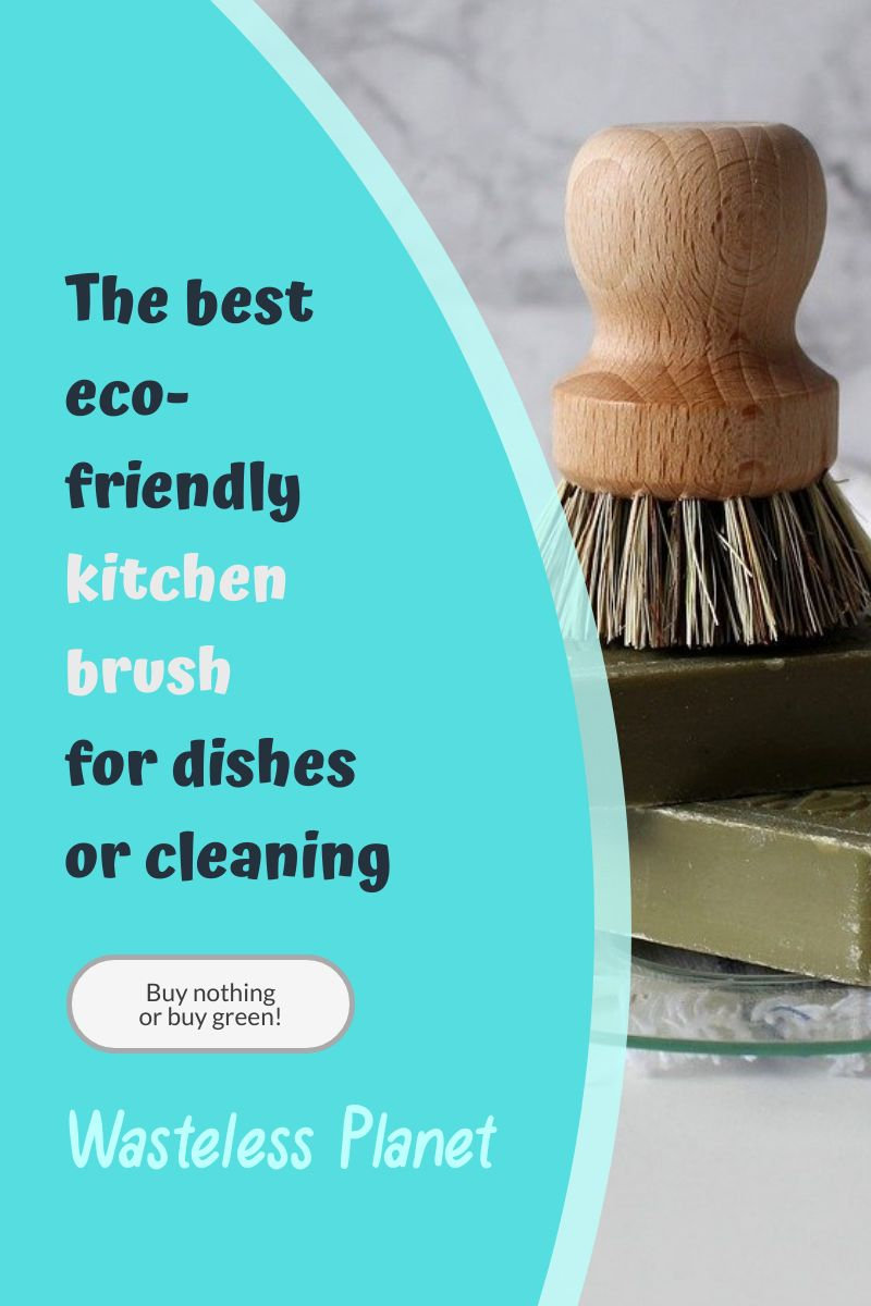 The best eco-friendly kitchen brush for dishes or cleaning