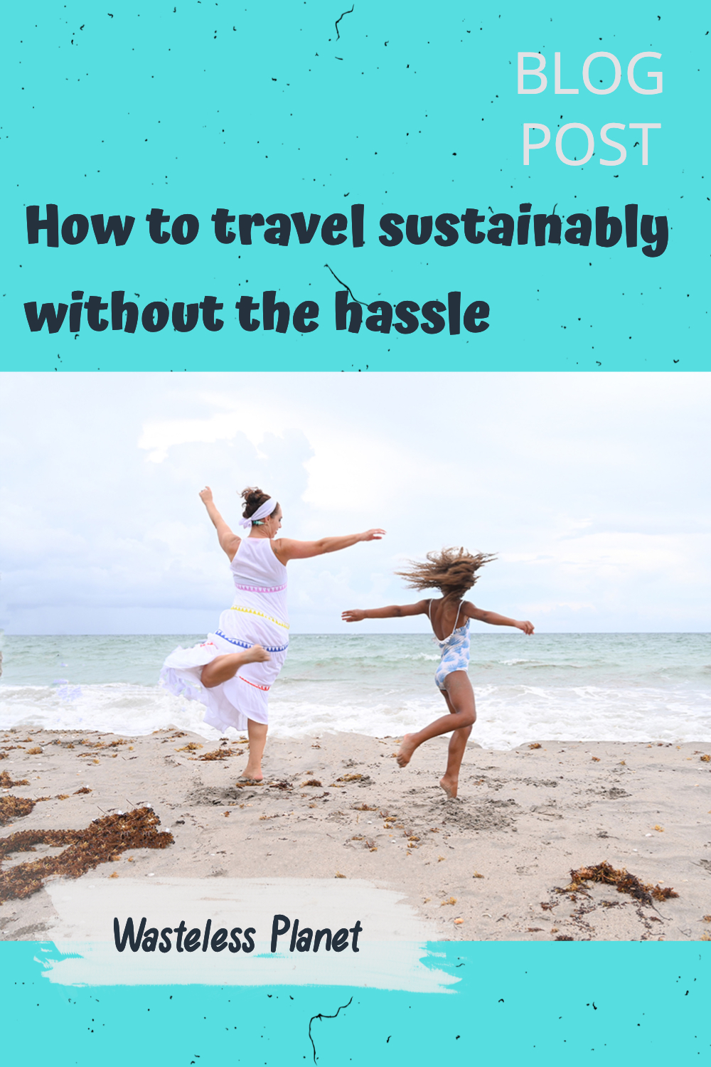 How to travel sustainably without the hassle