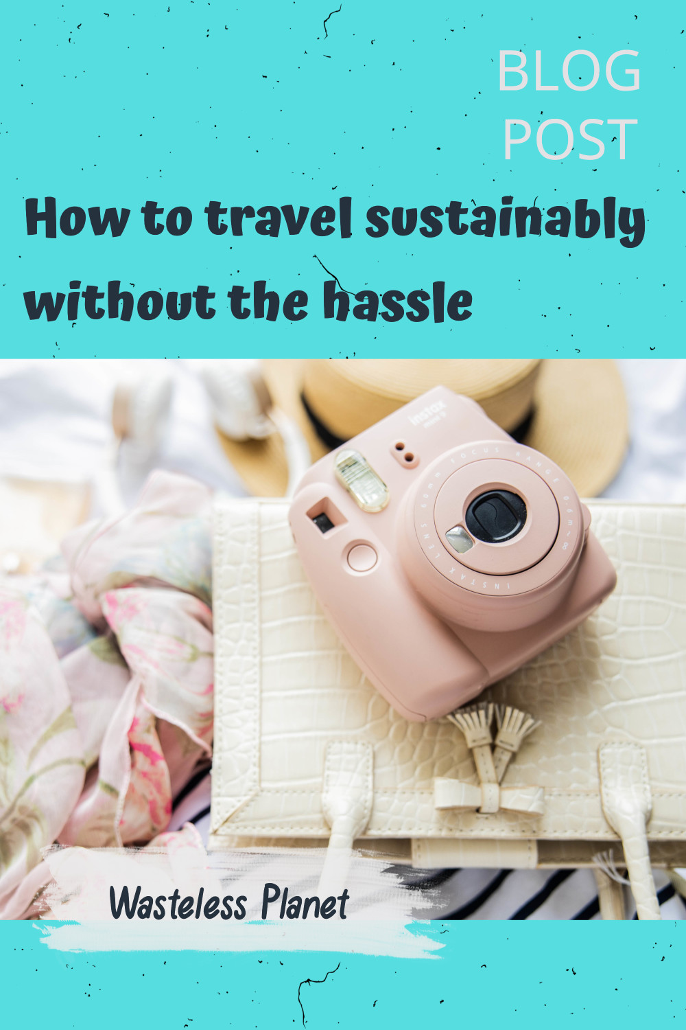 How to travel sustainably without the hassle