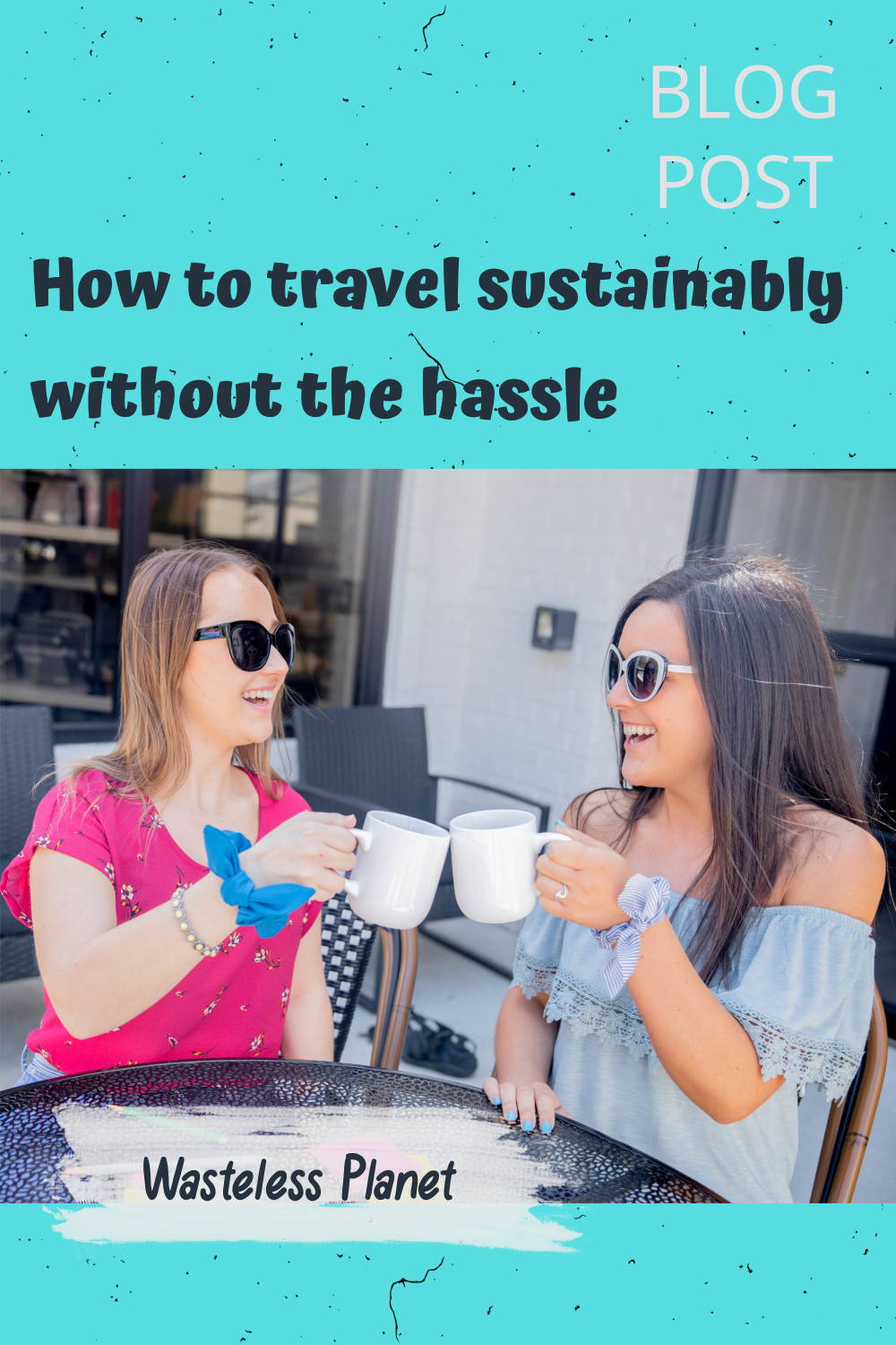 How to travel sustainably without the hassle