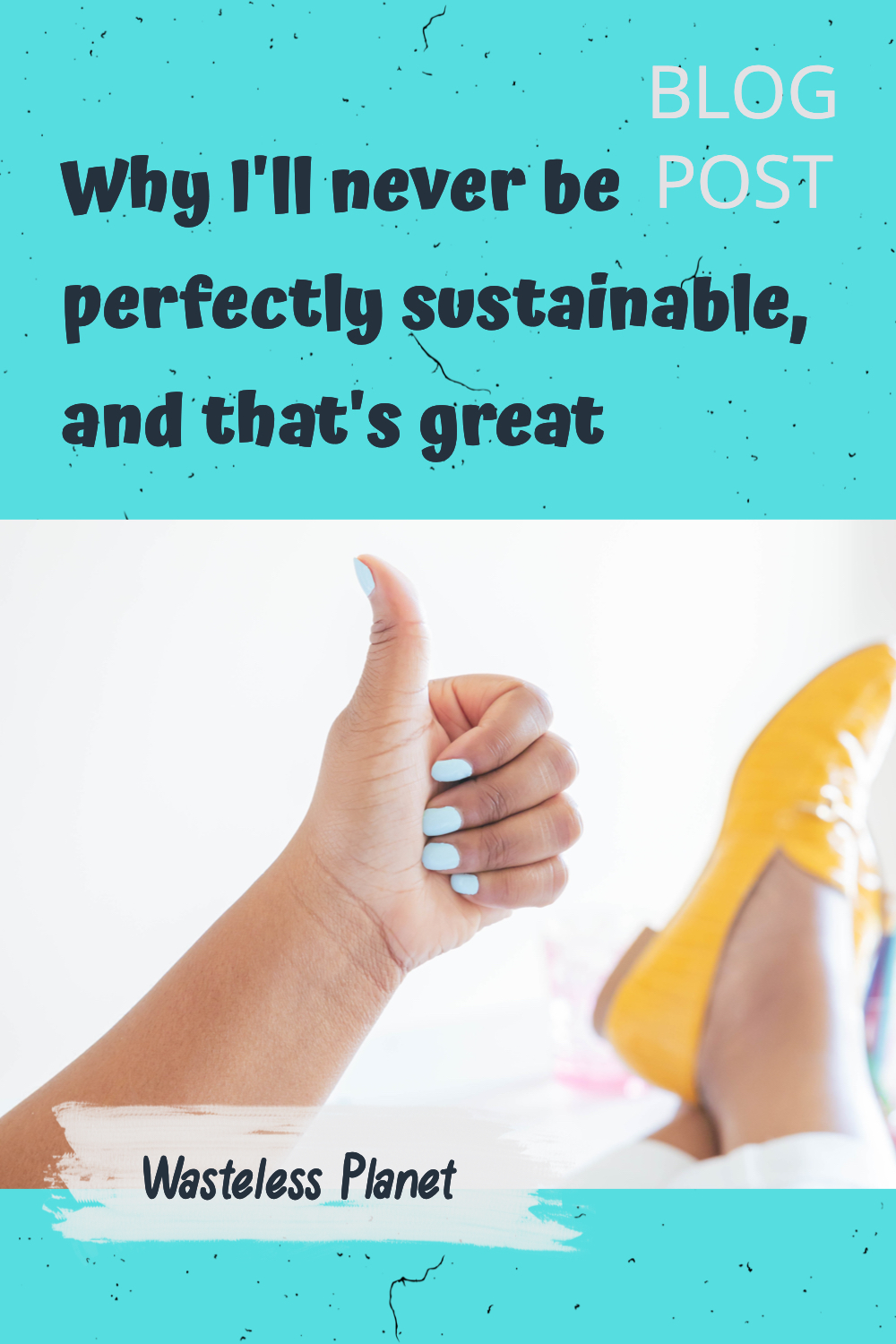 Why I\'ll never be perfectly sustainable, and that\'s great