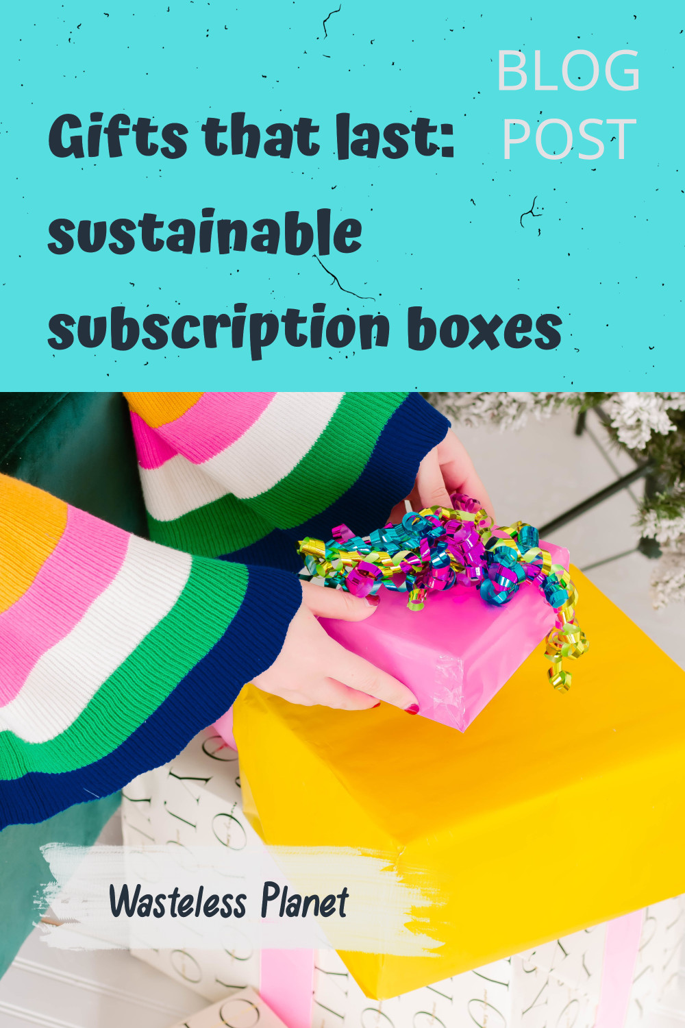 Great gifts that last: sustainable subscription boxes